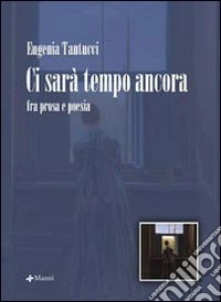 Ci sarà tempo ancora