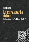 La neoavanguardia italiana. Dalla nascita del «Verri» alla fine di «Quindici» libro
