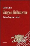 Viaggio a Finibusterrae. Il Salento fra passioni e confini libro