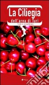 La ciliegia dell'area di Turi-Turi's cherries. Ediz. bilingue libro