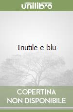 Inutile e blu libro