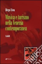 Musica e turismo nella Venezia contemporanea libro