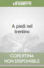 A piedi nel trentino libro