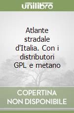 Atlante stradale d'Italia. Con i distributori GPL e metano libro