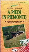 A piedi in Piemonte. 101 passeggiate, escursioni e trekking alla scoperta della natura (3) libro