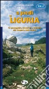 A piedi in Liguria. 93 passeggiate, escursioni e trekking alla scoperta della natura (2) libro