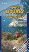 A piedi in Liguria. 95 passeggiate, escursioni e trekking alla scoperta della natura (1) libro