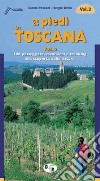 A piedi in Toscana. 100 passeggiate, escursioni e trekking alla scoperta della natura. Vol. 2 libro di Pezzani Cinzia Grillo Sergio