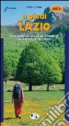 A piedi nel Lazio. 138 passeggiate, escursioni e trekking alla scoperta della natura. Vol. 1 libro