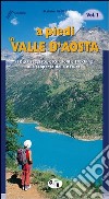 A piedi in Valle d'Aosta. 116 passeggiate, escursioni e trekking alla scoperta della natura. Vol. 1 libro