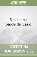 Sentieri nei parchi del Lazio (2) libro