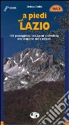 A piedi nel Lazio. 133 passeggiate, escursioni e trekking alla scoperta della natura. Vol. 2 libro