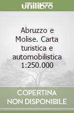 Abruzzo e Molise. Carta turistica e automobilistica 1:250.000 libro