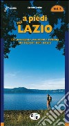 A piedi nel Lazio. 127 passeggiate, escursioni e trekking alla scoperta della natura. Vol. 3 libro