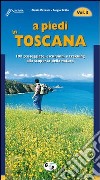 A piedi in Toscana. 100 passeggiate, escursioni e trekking alla scoperta della natura. Vol. 3 libro
