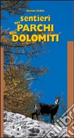 Sentieri nei parchi delle Dolomiti libro