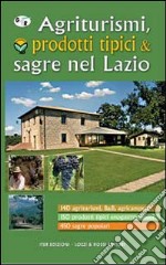 Agriturismi, prodotti tipici e sagre nel Lazio libro