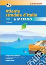 Atlante stradale d'Italia GPL e metano 1:600.000 libro