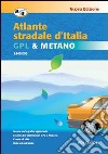 Atlante stradale d'Italia GPL e metano 1:600.000 libro