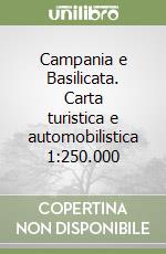 Campania e Basilicata. Carta turistica e automobilistica 1:250.000 libro