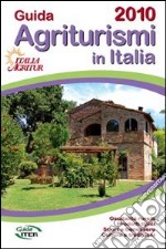 Guida degli agriturismi in Italia 2010 libro