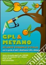 Gpl & metano, atlante stradale d'Italia con la guida di tutti i distributori gpl e metano libro