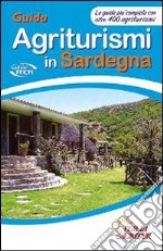 Guida agriturismi in Sardegna. La guida più completa con oltre 400 agriturismi libro