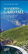 Wandern am Gardasee. Die drei Ufer: der Lombardei, des Trentino und Venetiens libro