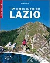 I 50 sentieri più belli del Lazio libro