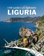 I 50 sentieri più belli della Liguria libro