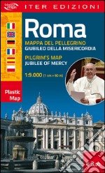 Roma. Mappa del pellegrino. Giubileo della misericordia-Pilgrim's map 1:9.000. Jubilee of mercy. Ediz. multilingue libro