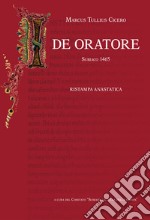 De oratore (rist. anast. Subiaco, 1465). Ediz. in facsimile libro