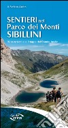 Sentieri nel Parco dei Monti Sibillini. 92 escursioni e le 9 tappe del Grande Anello libro