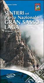 Sentieri nel Parco Nazionale Gran Sasso Laga. 120 itinerari con dati GPS libro