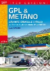 Gpl & metano. Atlante stradale d'Italia 1:750.000. Con l'elenco di tutti i distributori GPL e Metano libro