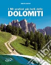 I 50 sentieri più belli delle Dolomiti libro
