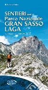 Sentieri nel Parco Nazionale Gran Sasso Laga. 120 itinerari con dati GPS libro