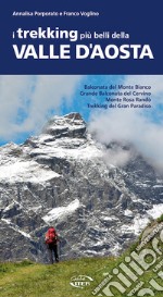 I trekking più belli della Valle d'Aosta libro