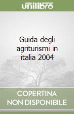 Guida degli agriturismi in italia 2004 libro