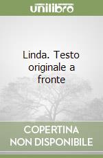 Linda. Testo originale a fronte libro