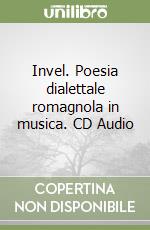 Invel. Poesia dialettale romagnola in musica. CD Audio libro