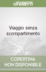 Viaggio senza scompartimento libro