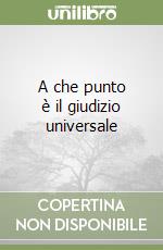 A che punto è il giudizio universale libro