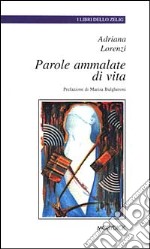 Parole ammalate di vita libro