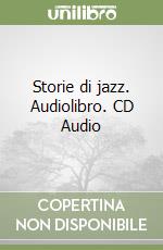 Storie di jazz. Audiolibro. CD Audio