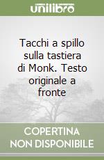 Tacchi a spillo sulla tastiera di Monk. Testo originale a fronte libro