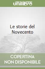 Le storie del Novecento libro