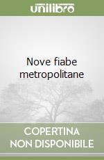 Nove fiabe metropolitane libro