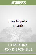 Con la pelle accanto libro