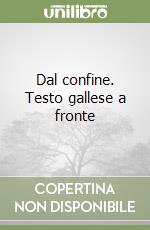 Dal confine. Testo gallese a fronte